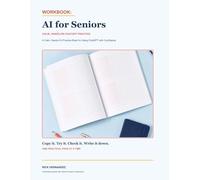 Workbook: AI for Seniors: A Calm, Hands-On Practice Book for Using ChatGPT with Confidence