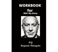 workbook for Bibi: My Story by Benjamin Netanyahu