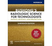 Workbook for Bushong's Radiologic Science for Technologists: Physics, Biology, and Protection