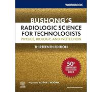 Workbook for Bushong's Radiologic Science for Technologists: Physics, Biology, and Protection