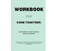 Workbook for Come Together: An In-Depth Guide to Emily Nagoski's Book