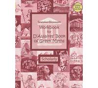 Workbook for D'Aulaires' Greek Myths - Scholarly (SneakerBlossom Ancient History)