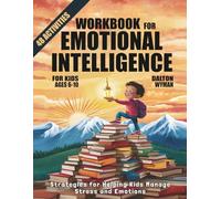 Workbook for Emotional Intelligence and Self-Regulation for Kids Ages 6-10: Strategies for Helping Kids Manage Stress and Emotions 48 Activities