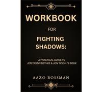 Workbook for Fighting Shadows: A Practical Guide to Jefferson Bethke & Jon Tyson 'S Book