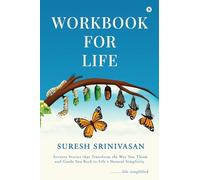 Workbook for Life: Seventy Stories that Transform the Way you Think and Guide you Back to Life’s Natural Simplicity