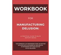 Workbook for Manufacturing Delusion: A Practical Guide to Buck Sexton’s Book
