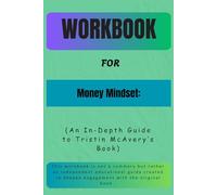 Workbook For Money Mindset: An In-Depth Guide to Tristin McAvery’s Book