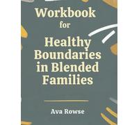 Workbook For Setting Healthy Boundaries in Blended Families (Blended Family)