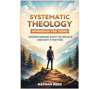 Workbook for Teens: Understanding What You Believe and Why It Matters