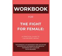 Workbook for The Fight for Female: A Practical Guide to Lisa Bevere’s Book