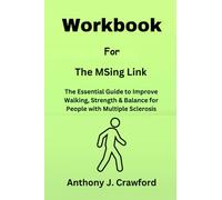 Workbook For The MSing Link: The Essential Guide to Improve Walking, Strength & Balance for People with Multiple Sclerosis