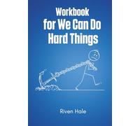 Workbook for We Can Do Hard Things