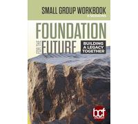 Workbook: Foundation for the Future: Building a Legacy Together