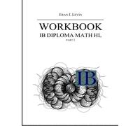 Workbook - IB Diploma Math HL part 1