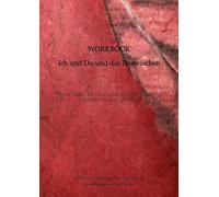 Workbook - Ich und Du und das Dazwischen: Wenn Nähe doch nur einfach wäre: Bindung verstehen, heilen, gestalten: 2