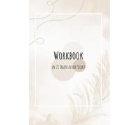 Workbook - In 21 Tagen zu dir selbst