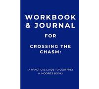 Workbook & Journal for Crossing the Chasm: A Practical Guide to Geoffrey A. Moore's Book