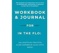 Workbook & Journal for In the FLO: An Unofficial Practical Guide Inspired by Alisa Vitti’s Book