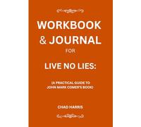Workbook & Journal for Live No Lies: A Practical Guide to John Mark Comer’s Book