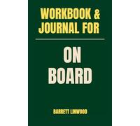 Workbook & Journal for On Board: The Only Guide That Makes You Live Out Jonathan F. Foster’s Truth
