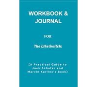 Workbook & Journal For The Like Switch: A Practical Guide to Jack Schafer and Marvin Karlins’s Book