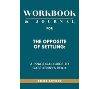 Workbook & Journal for The Opposite of Settling