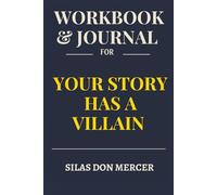 Workbook & Journal for Your Story Has a Villain: The Real-World Manual for Dominating with Jonathan Pokluda’s Principles