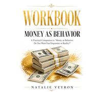 WORKBOOK: Money as Behavior: A Practical Companion