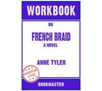 Workbook On French Braid: A Novel By Anne Tyler | Discussions Made Eas
