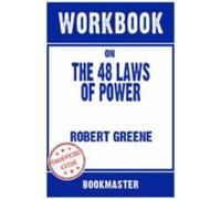 Workbook On The 48 Laws Of Power By Robert Greene | Discussions Made E