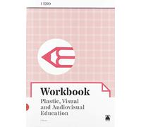 Workbook. Plastic, visual and audiovisual education I ESO (SIN COLECCION)