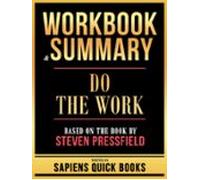 Workbook & Summary - Do The Work - Based On The Book By Steven Pre