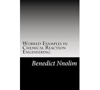 Worked Examples in Chemical Reaction Engineering