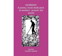 WORKERS A poetry book dedicated to workers around the world: EDITED BY