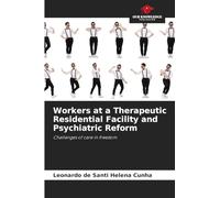 Workers at a Therapeutic Residential Facility and Psychiatric Reform: Challenges of care in freedom