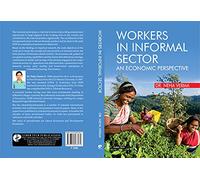 Workers in Informal Sector An Economic Perspective