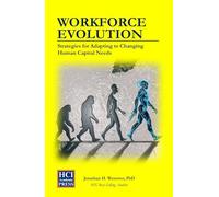 Workforce Evolution: Strategies for Adapting to Changing Human Capital Needs (HCI Research in Practice)