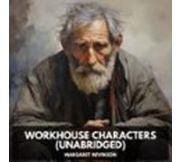 Workhouse Characters (unabridged) (audiolibro)