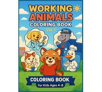 Working Animals Coloring Book Vol. 1: Community Helpers - Fun Animal Jobs to Color for Kids Ages 4-8