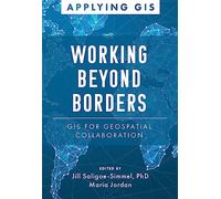 Working Beyond Borders: GIS for Geospatial Collaboration: 16 (Applying GIS)
