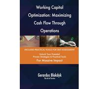 Working Capital Optimization: Maximizing Cash Flow Through Operations