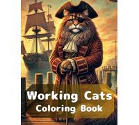 Working Cats Coloring Book: Cat Pirates at Work (Humanimal)