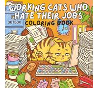Working Cats Who Hate Their Jobs: Cute Animals at Work Coloring Book: Bold and Easy Career Scenes for Stress Relief and Relaxation - Perfect for Teens and Adults