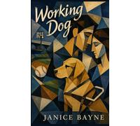 Working Dog: A story of trust, second chances, and finding the way forward