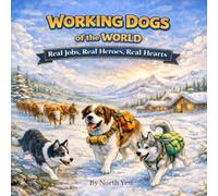 Working Dogs of the World A Coloring Book for Kids and Adults: Real Jobs, Real Heroes, Real Hearts