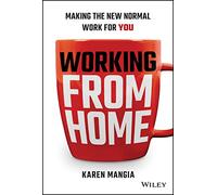 Trabajar desde casa: Hacer que la nueva normalidad funcione para ti