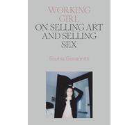 Working Girl – On Selling Art and Selling Sex