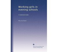 Working girls in evening schools: A statistical study