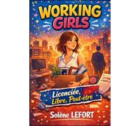 WORKING GIRLS : Licenciée, Libre, Peut-être: un roman profondément humain et actuel sur le monde du travail, l’épuisement invisible, la reconversion, et le courage de se choisir.