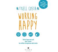 Working Happy. Tot El Que Et Cal Per Crear La Millor Empresa Del Món: 6 (Sinergia)